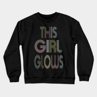 This Girl Glows 80s Crewneck Sweatshirt